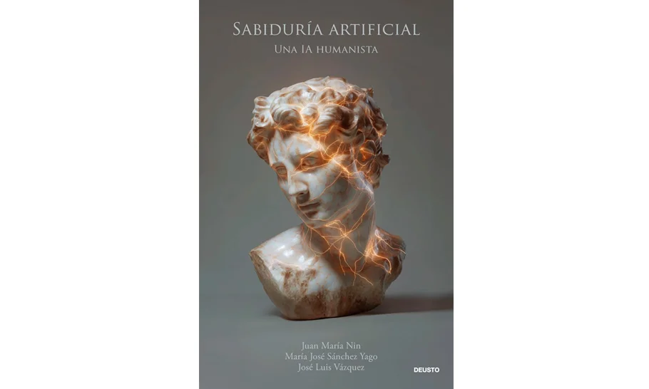 Portada de «Sabiduría artificial», de Juan María Nin, María José Sánchez Yago i José Luis Vázquez (Deusto)